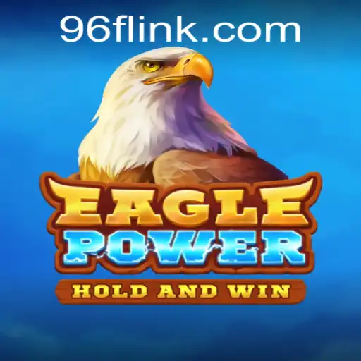 Exploring EaglePower: A Thrilling New Adventure in the Gaming World