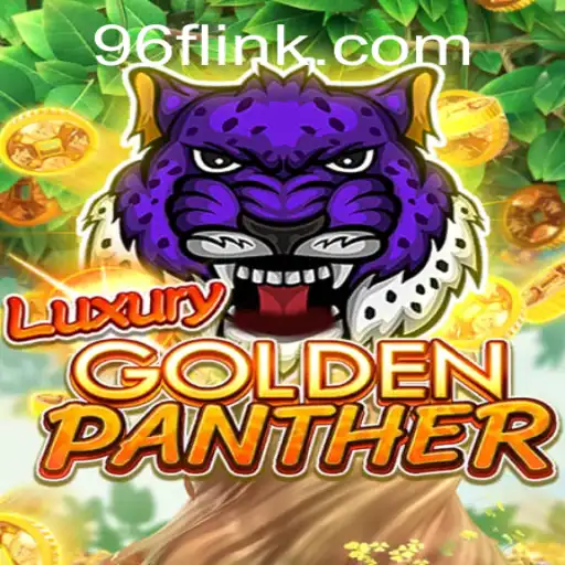 Explore the Exciting World of LUXURYGOLDENPANTHER at 96F.COM
