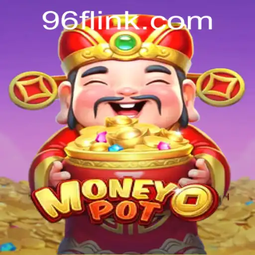 The Exciting World of MoneyPot: Gaming Revolution with 96F.COM
