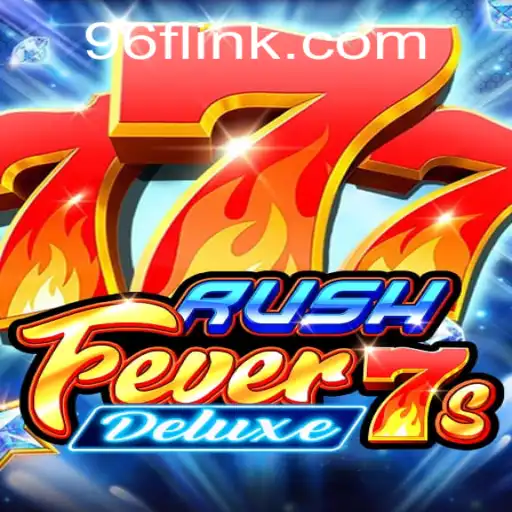 Exploring RushFever7sDeluxe: A Thrilling Gaming Experience with 96F.COM
